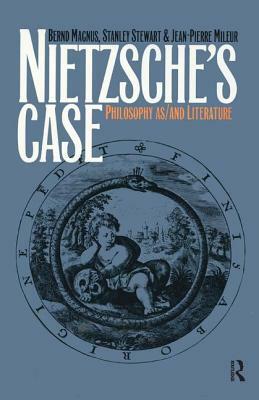 Nietzsche's Case: Philosophy As/And Literature by Bernd Magnus