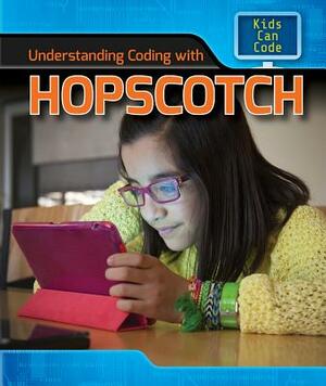 Understanding Coding with Hopscotch by Patricia Harris