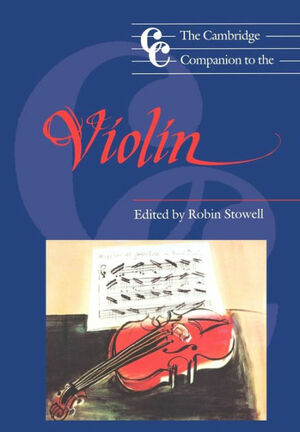 The Cambridge Companion to the Violin by Robin Stowell