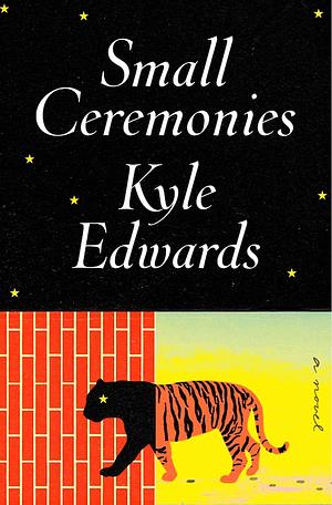 Small Ceremonies by Kyle Edwards