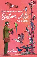Sálim Ali for Children: The Bird Man of India by Zai Whitaker