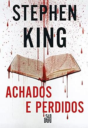 Achados e Perdidos by Stephen King