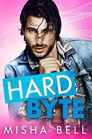 Hard Byte by Dima Zales, Anna Zaires, Misha Bell
