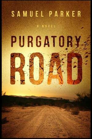 Purgatory Road by Samuel Parker