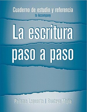 Cuaderno de Estudio Y Referencia for La Escritura Paso a Paso by Gustavo Mejia, Paloma Lapuerta