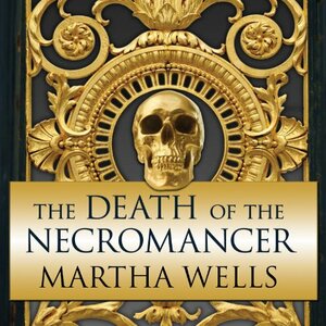 The Death of the Necromancer by Martha Wells