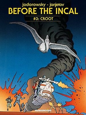 Before the Incal Vol. 3: Croot by Alejandro Jodorowsky, Zoran Janjetov