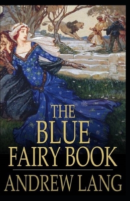 The Blue Fairy Book Illustrated by Andrew Lang