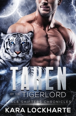 Taken By the Tigerlord by Kara Lockharte