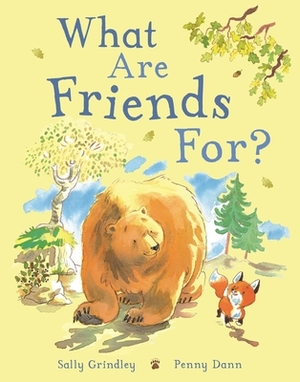 What Are Friends For? by Sally Grindley