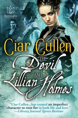 The Devil and Lillian Holmes by Ciar Cullen