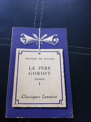 Le Pere Goriot 1* by Honoré de Balzac