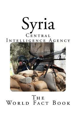 Syria: The World Fact Book by Central Intelligence Agency