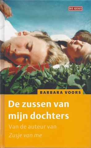 De zussen van mijn dochters by Barbara Voors