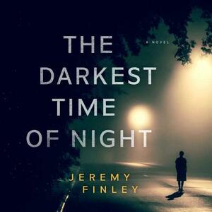 The Darkest Time of Night by Jeremy Finley