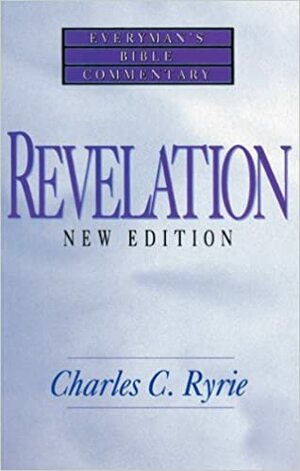 Revelation- Everyman's Bible Commentary by Charles C. Ryrie