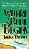 Where Blue Begins by Janice Deaner