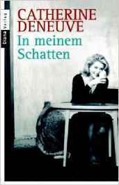 In meinem Schatten by Marcus Seibert, Catherine Deneuve