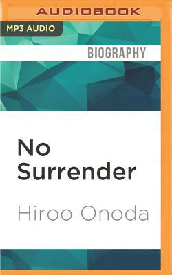 No Surrender: My Thirty-Year War by Hiroo Onoda