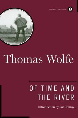 Of Time and the River: A Legend of Man's Hunger in His Youth by Thomas Wolfe