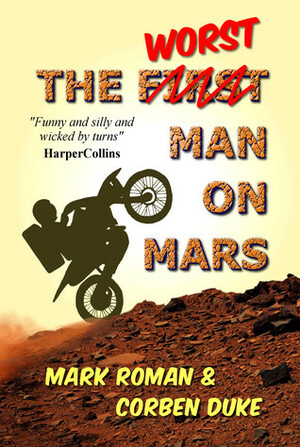 The Worst Man on Mars by Mark Roman, Corben Duke