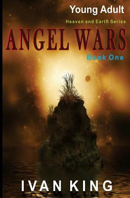 Young Adult: Angel Wars [Young Adult Books] by Ivan King