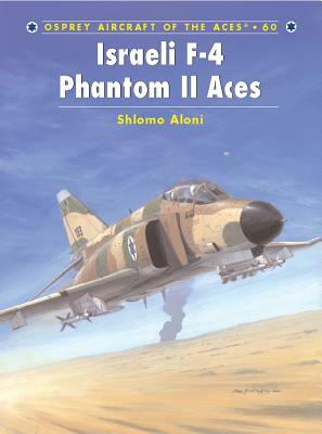 Israeli F-4 Phantom II Aces by Shlomo Aloni