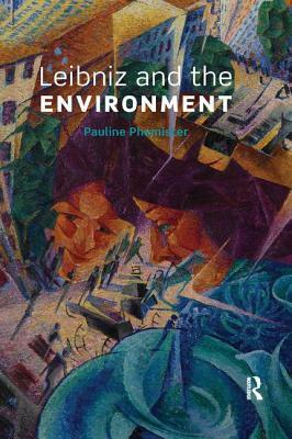 Leibniz and the Environment by Pauline Phemister