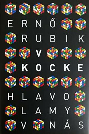 V kocke: Hlavolamy v nás by Ernö Rubik