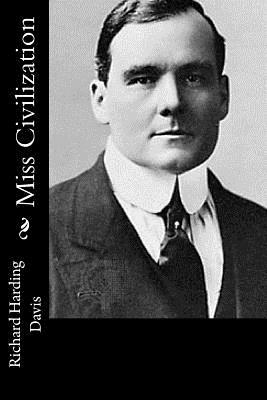 Miss Civilization by Richard Harding Davis