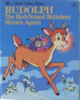 Rudolph the Red-Nosed Reindeer Shines Again by Darrell Baker