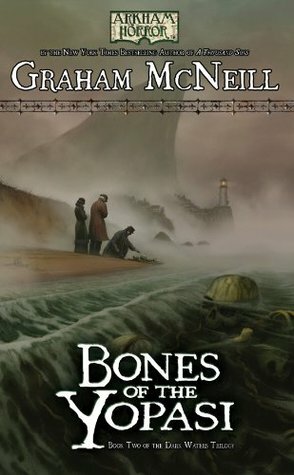 Arkham Horror: Bones of the Yopasi by Graham McNeill
