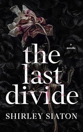 The Last Divide by Shirley Siaton