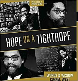 Hope on a Tightrope: Words and Wisdom by Cornel West