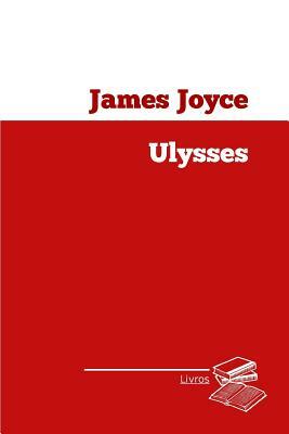 Ulysses by James Joyce