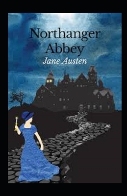 Northanger Abbey Illustrated by Jane Austen