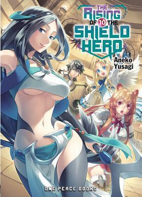 The Rising of the Shield Hero, Volume 10 by Aneko Yusagi