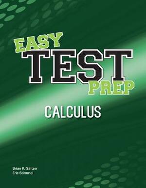 Easy Test Prep: Calculus by Eric Stimmel, Brian K. Saltzer