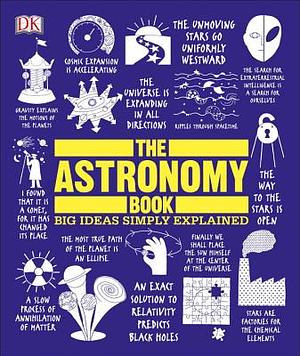 The Astronomy Book: Big Ideas Simply Explained by D.K. Publishing