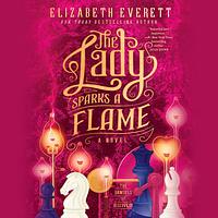 The Lady Sparks a Flame by Elizabeth Everett