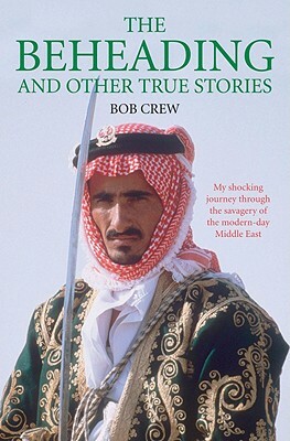 The Beheading and Other True Stories by Bob Crew