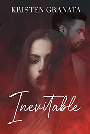 Inevitable by Kristen Granata