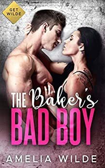 The Baker's Bad Boy by Amelia Wilde
