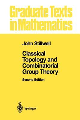 Classical Topology and Combinatorial Group Theory by John Stillwell