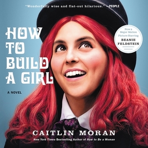 How to Build a Girl by Caitlin Moran