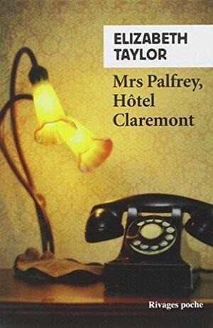 Mrs Palfrey, Hôtel Claremont by Elizabeth Taylor, Paul Bailey