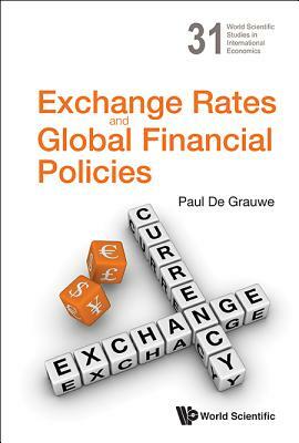 Exchange Rates and Global Financial Policies by Paul de Grauwe