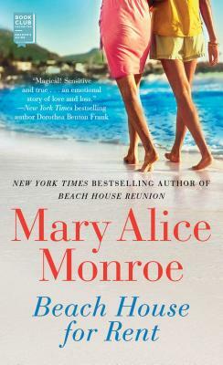 Beach House for Rent by Mary Alice Monroe