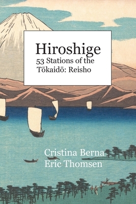 Hiroshige 53 Stations of the T&#333;kaid&#333;: Reisho by Cristina Berna, Eric Thomsen