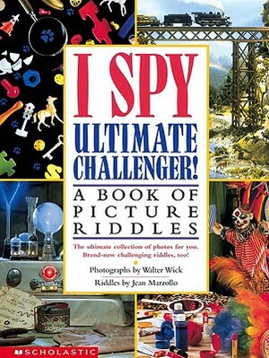 I Spy Ultimate Challenger: A Book of Picture Riddles by Jean Marzollo